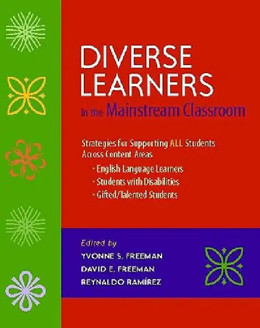 Diverse Learners in the Mainstream Classroom: Strategies for Supporting All Students Across Content Areas--English Language Le Arners, Students Wit by Yvonne S. Freeman, David E. Freeman, Reynaldo Ramirez