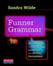 Funner Grammar: Fresh Ways to Teach Usage, Language, and Writing Conventions, Grades 3-8 by Sandra Wilde