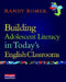 Building Adolescent Literacy in Today's English Classrooms by Randy Bomer