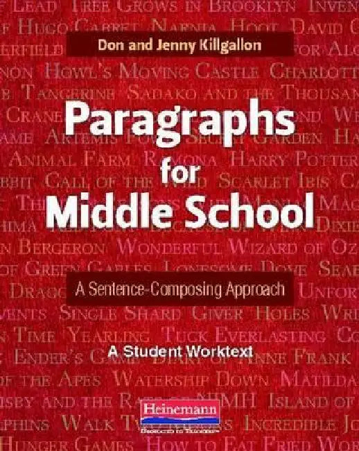 Paragraphs for Middle School: A Sentence-Composing Approach by Donald Killgallon, Jenny Killgallon