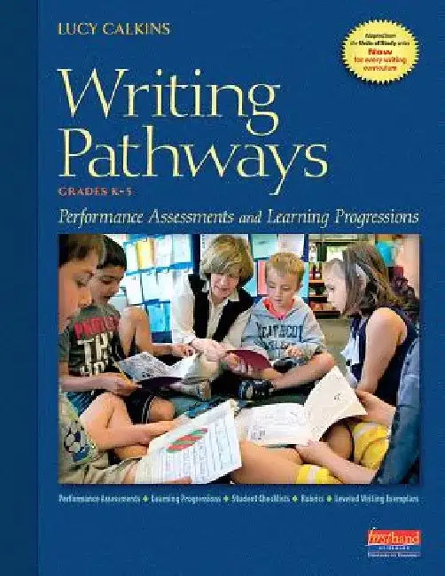Writing Pathways: Performance Assessments and Learning Progressions, Grades K-8 by Lucy Calkins
