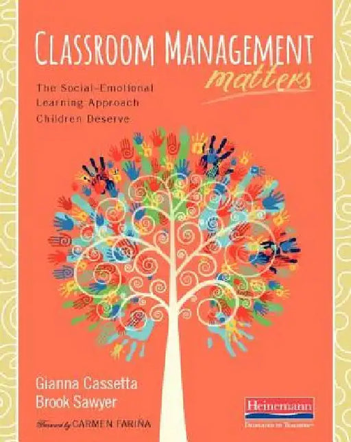 Classroom Management Matters: The Social--Emotional Learning Approach Children Deserve by Carmen Farina, Brook Sawyer, Gianna Cassetta