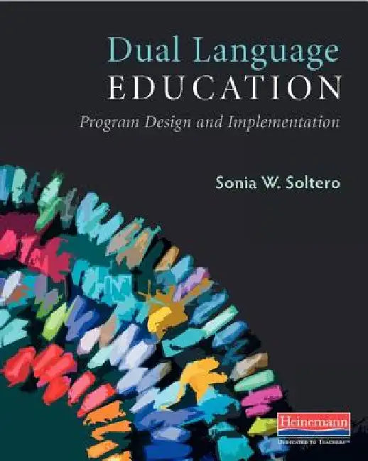 Dual Language Education: Program Design and Implementation by Sonia Soltero
