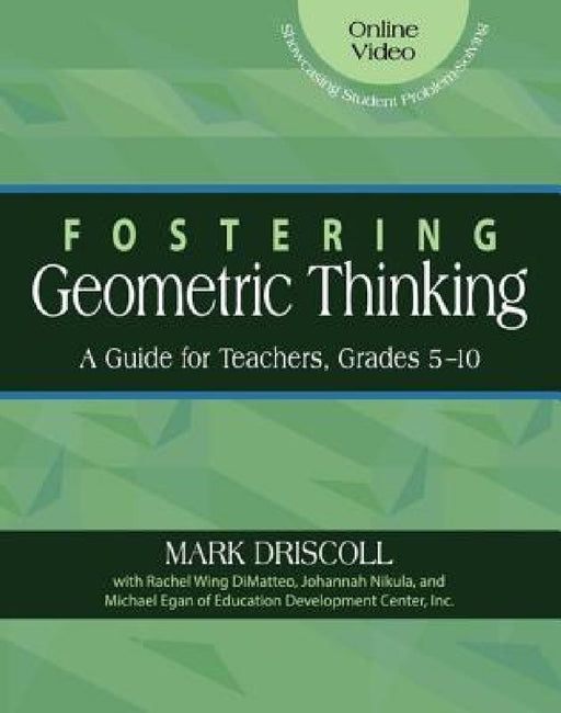 Fostering Geometric Thinking: A Guide for Teachers, Grades 5-10 by Mark Driscoll, Johannah Nikula, Rachel Wing Dimatteo