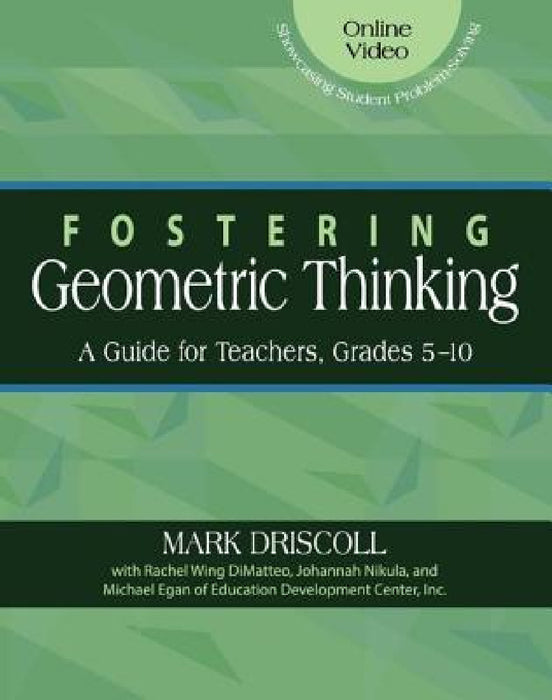 Fostering Geometric Thinking: A Guide for Teachers, Grades 5-10 by Mark Driscoll, Johannah Nikula, Rachel Wing Dimatteo