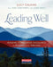 Leading Well: Building Schoolwide Excellence in Reading and Writing by Lucy Calkins, Mary Ehrenworth, Laurie Pessah