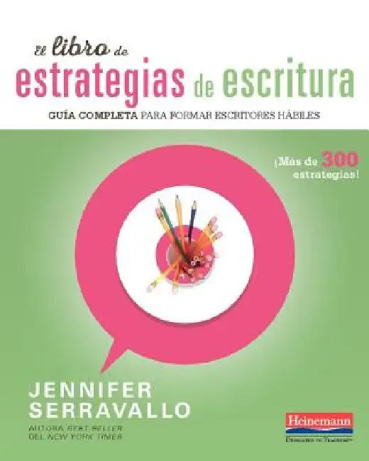 El Libro de Estrategias de Escritura: Guía Completa Para Formar Escritores Hábiles by Jennifer Serravallo