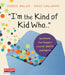 I'm the Kind of Kid Who . . .: Invitations That Support Learner Identity and Agency by Debbie Miller, Emily Callahan