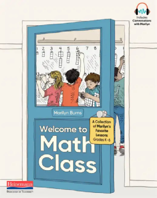 Welcome to Math Class: A Collection of Marilyn's Favorite Lessons by Marilyn Burns