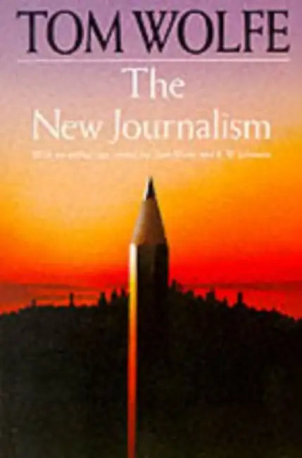 The New Journalism by Tom Wolfe