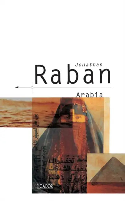 Arabia: Through the Looking Glass by Jonathan Raban