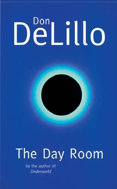 The Day Room by Don Delillo