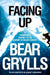 Facing Up by Bear Grylls