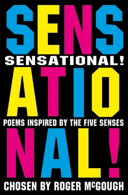 Sensational! Poems Inspired by the Five Senses by Roger McGough