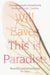 This is Paradise by Will Eaves