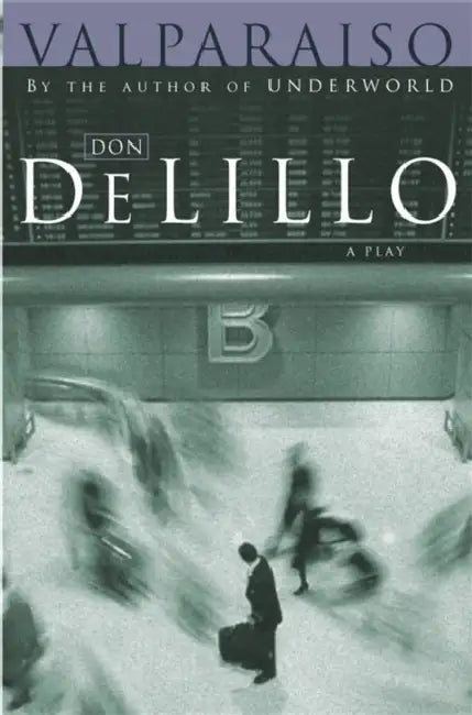 Valparaiso by Don Delillo
