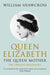 Queen Elizabeth the Queen Mother by William Shawcross