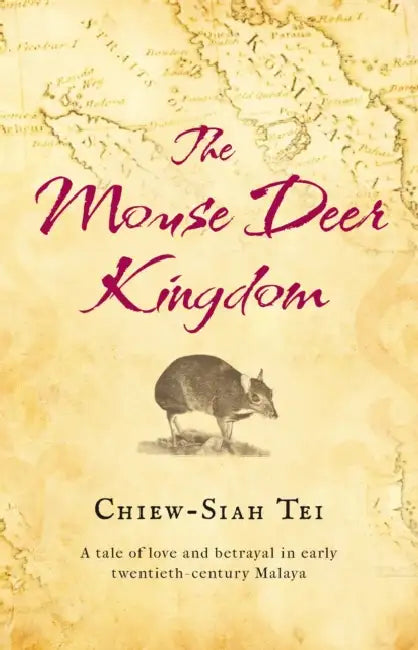 The Mouse Deer Kingdom by Chiew-Siah Tei