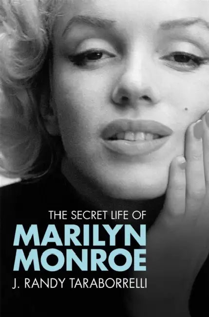 The Secret Life of Marilyn Monroe by Jean-Pierre Caillault