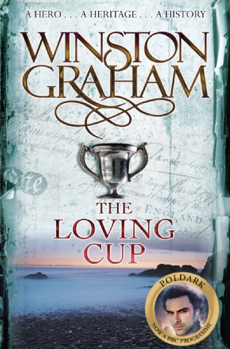The Loving Cup: A Novel of Cornwall 1813-1815 by Winston Graham