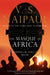 The Masque of Africa by V.S. Naipaul