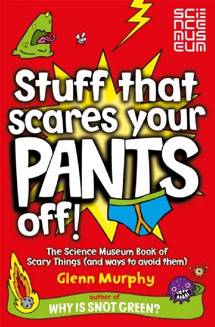 Stuff That Scares Your Pants Off! by Glenn Murphy