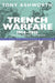 Trench Warfare 1914-18 by Tony Ashworth