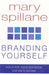 Branding Yourself by Mary Spillane