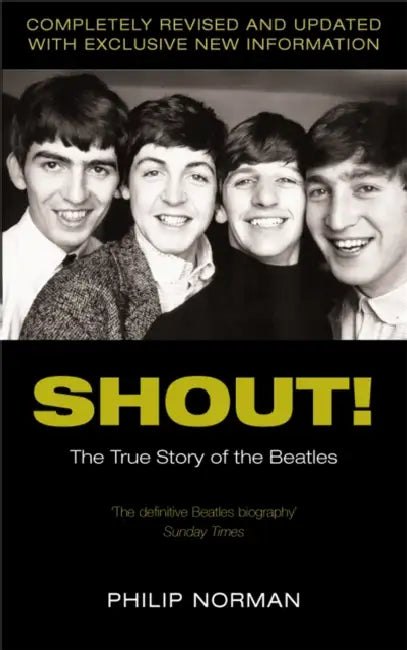 Shout!: The True Story of the Beatles by Philip Norman