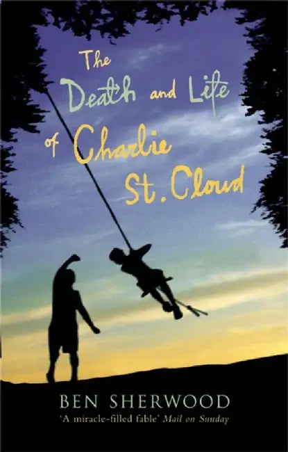 The Death and Life of Charlie St. Cloud by Ben Sherwood