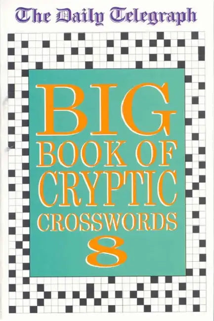 Daily Telegraph Big Book of Cryptic Crosswords 8 by Telegraph Group Limited