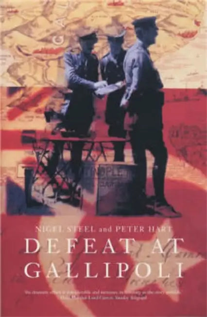 Defeat At Gallipoli by Nigel Steel