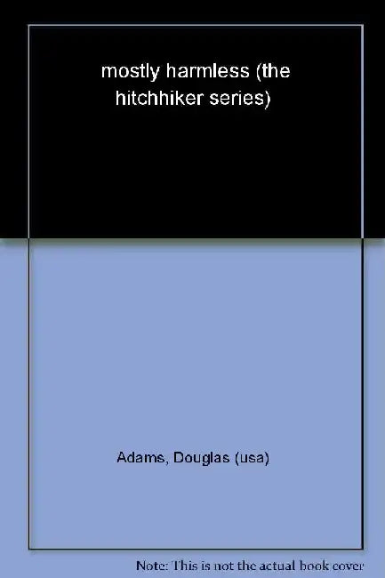 Mostly Harmless by Douglas Adams