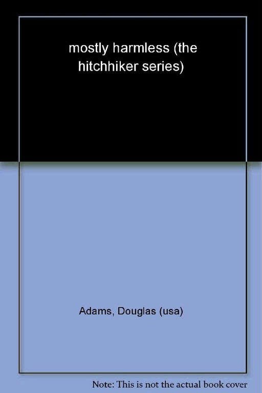 Mostly Harmless by Douglas Adams