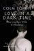 Love in a Dark Time by Colm Toibin