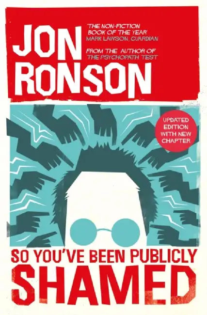 So You've Been Publicly Shamed by Jon Ronson