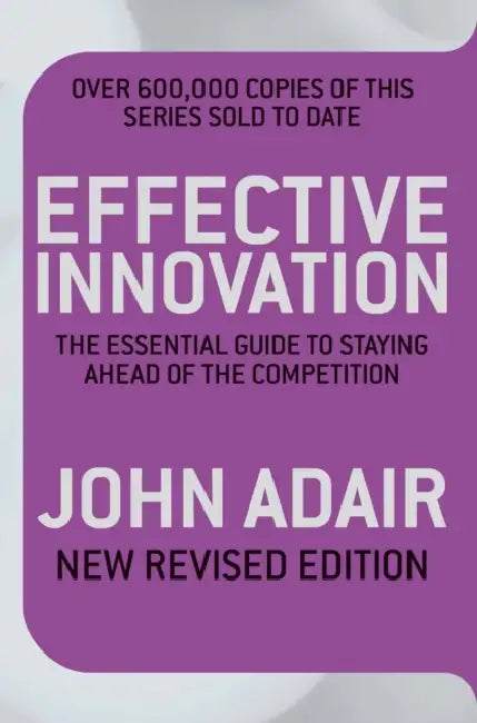 Effective Innovation  by John Adair
