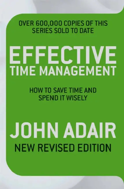Effective Time Management  by John Adair