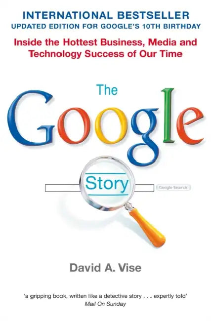 The Google Story by David A. Vise
