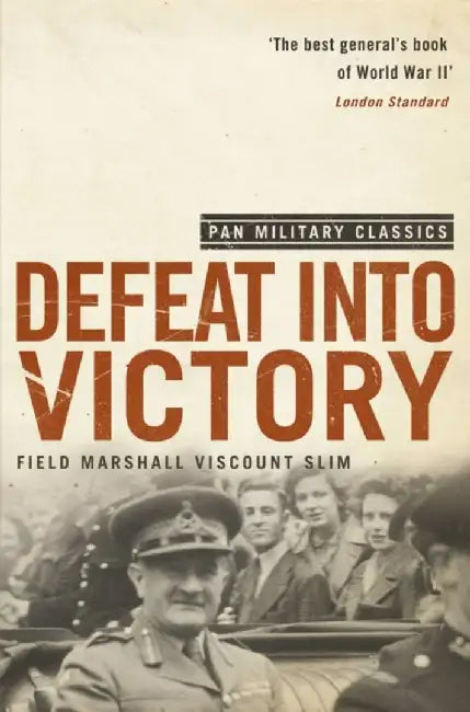 Defeat Into Victory by William Slim