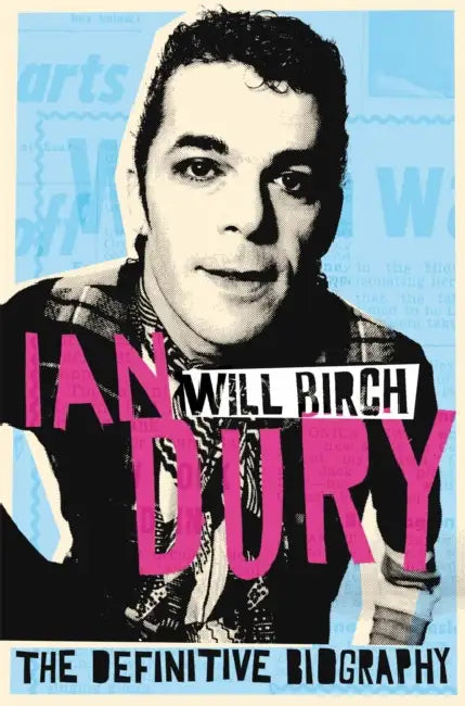 Ian Dury: The Definitive Biography by Kennan Ferguson
