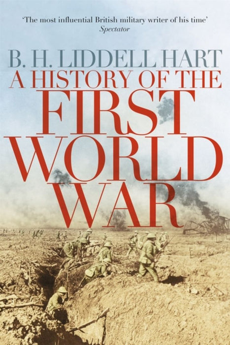 History Of The First World War by B H Liddell Hart