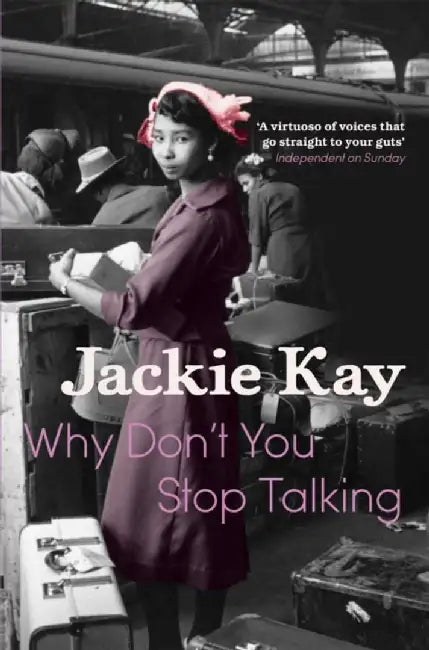 Why Don't You Stop Talking by Jackie Kay