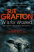 W is for Wasted by Sue Grafton
