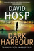 Dark Harbour by David Hosp
