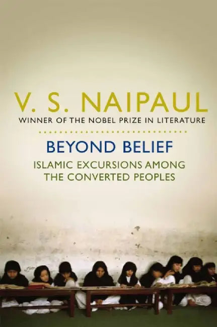 Beyond Belief by V.S. Naipaul