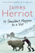 It Shouldn't Happen to a Vet by James Herriot