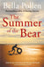 The Summer of the Bear by Bella Pollen