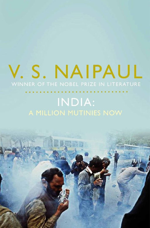 India : A Million Mutinies Now by V S Naipaul