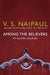 Among The Believers by V S Naipaul